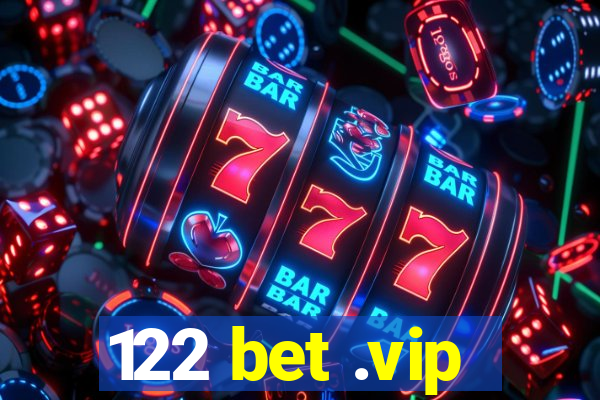 122 bet .vip